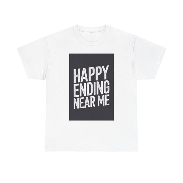 Happy Ending Near Me - T-shirt