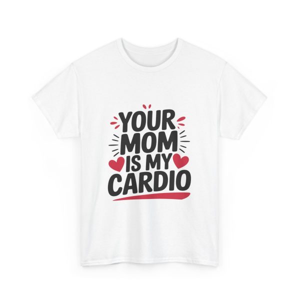 Your Mom Is My Cardio - T shirt - Image 3