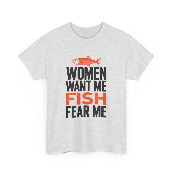 Women want me, fish fear me - T-shirt - Image 7