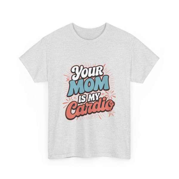 Your Mom Is My Cardio - T shirt - Image 7