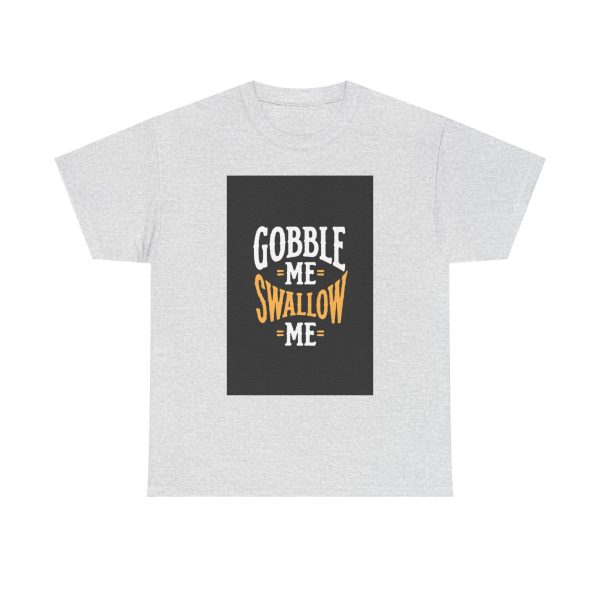 Gobble Me Swallow Me - T-shirt - Image 5