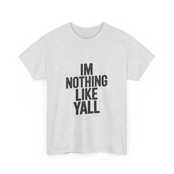 Im Nothing Like Yall T-shirt - Image 7