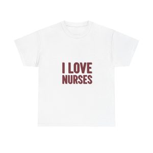 I Love Nurses - T-shirt