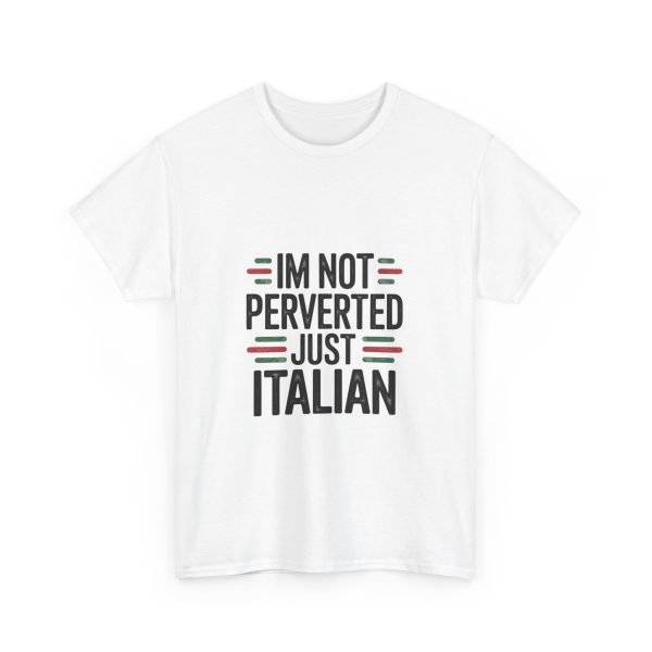 IM NOT PERVERTED JUST ITALIAN T-shirt - Image 3