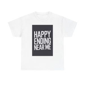 Happy Ending Near Me - T-shirt