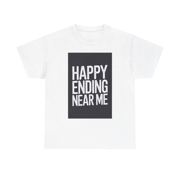 Happy Ending Near Me - T-shirt