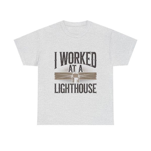Worked At A Lighthouse - T shirt - Image 5