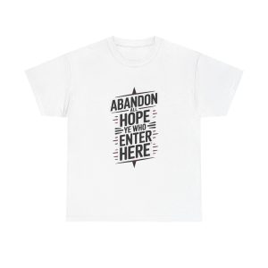 Abandon Hope - T-shirt