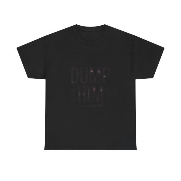 Dump Him T-shirt - Image 9