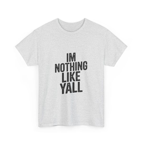 Im Nothing Like Yall T-shirt - Image 7