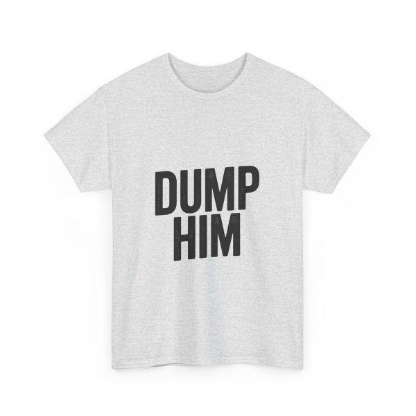 Dump Him T-shirt - Image 7