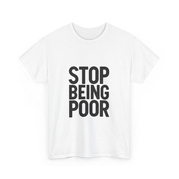 Stop Being Poor T-shirt - Image 3