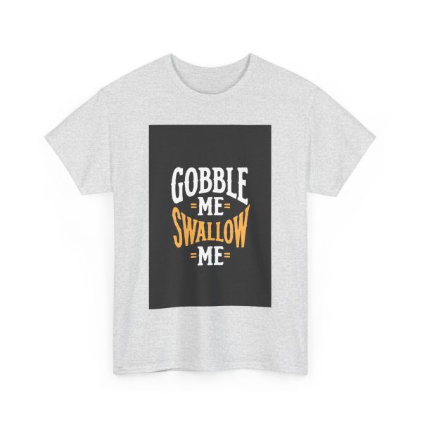 Gobble Me Swallow Me - T-shirt - Image 7