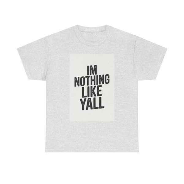 Im Nothing Like Yall T-shirt - Image 5