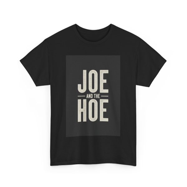 Joe and the Hoe - T-shirt - Image 11
