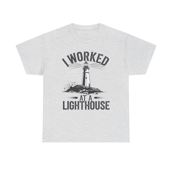 Worked At A Lighthouse - T shirt - Image 5