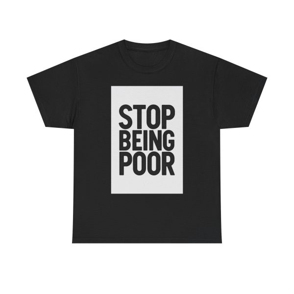 Stop Being Poor T-shirt - Image 9