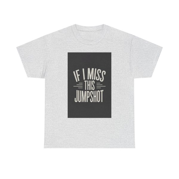 If I Miss This Jumpshot - T-shirt - Image 5