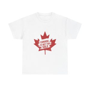 Canada Is Not For Sale - T shirt