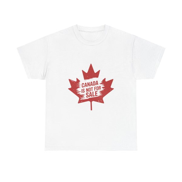 Canada Is Not For Sale - T shirt