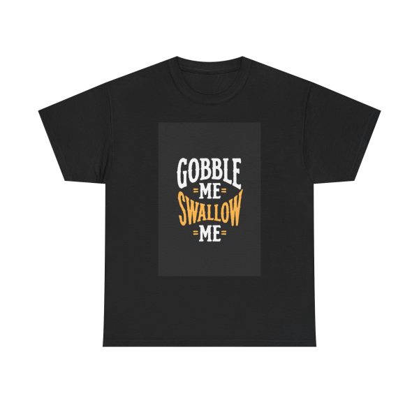 Gobble Me Swallow Me - T-shirt - Image 9