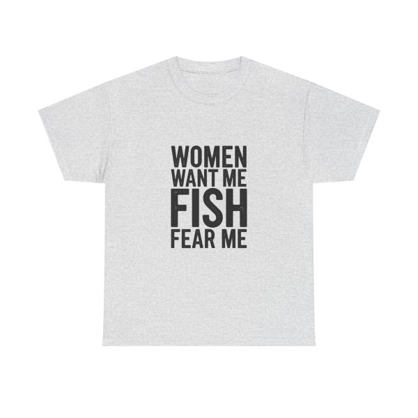 WOMEN WANT ME FISH FEAR ME T-shirt - Image 5