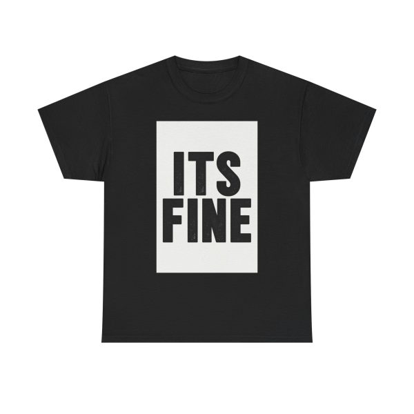 Its Fine T-shirt - Image 9