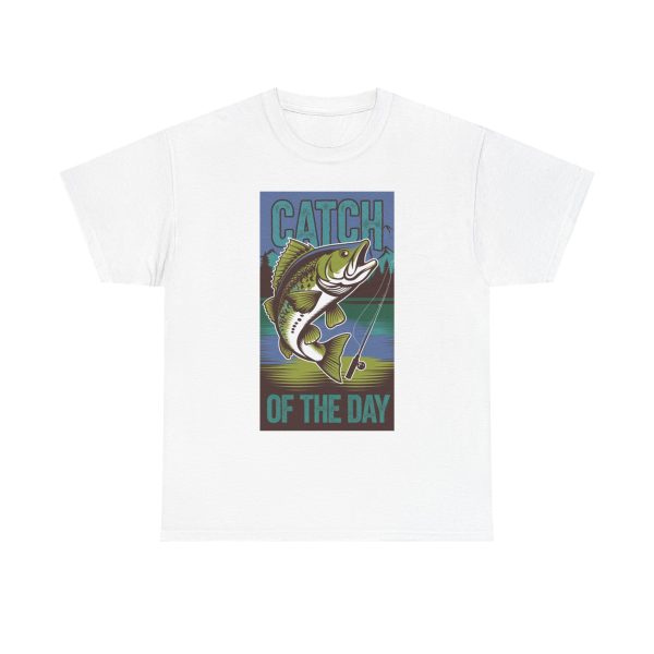 Catch of the Day - T-shirt