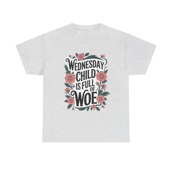 Wednesday Child Is Full Of Woe - T shirt - Image 5