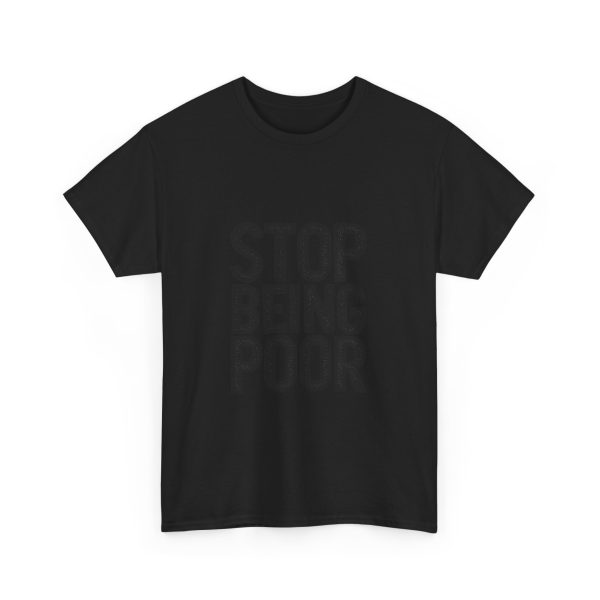Stop Being Poor T-shirt - Image 11