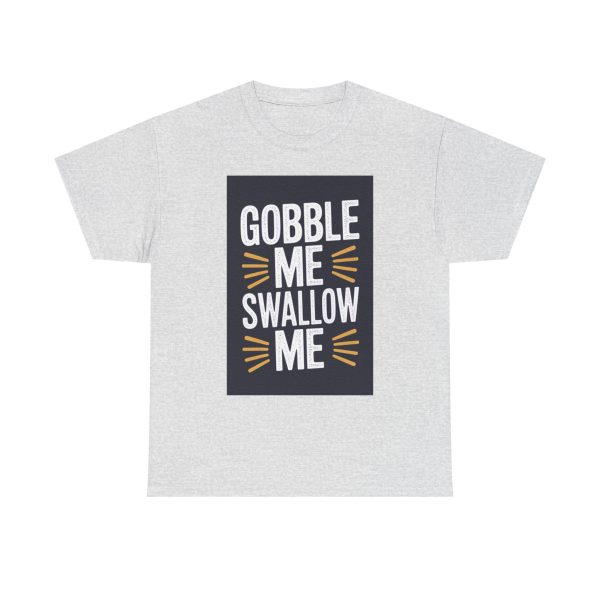Gobble Me Swallow Me - T-shirt - Image 5