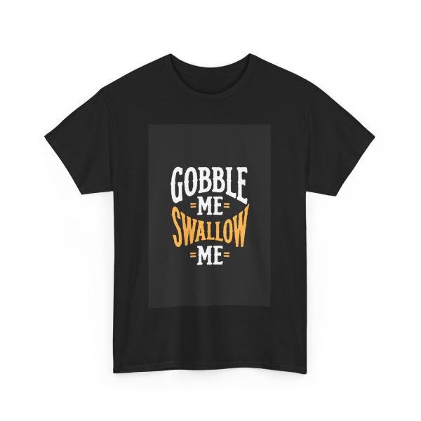 Gobble Me Swallow Me - T-shirt - Image 11