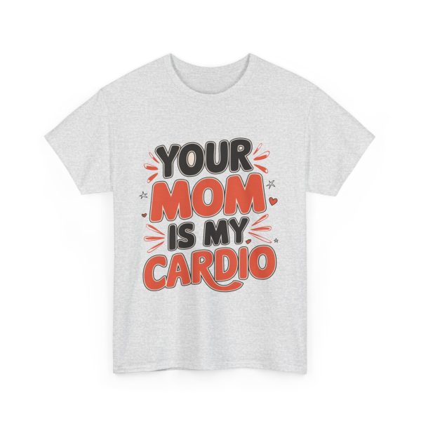 Your Mom Is My Cardio - T shirt - Image 7