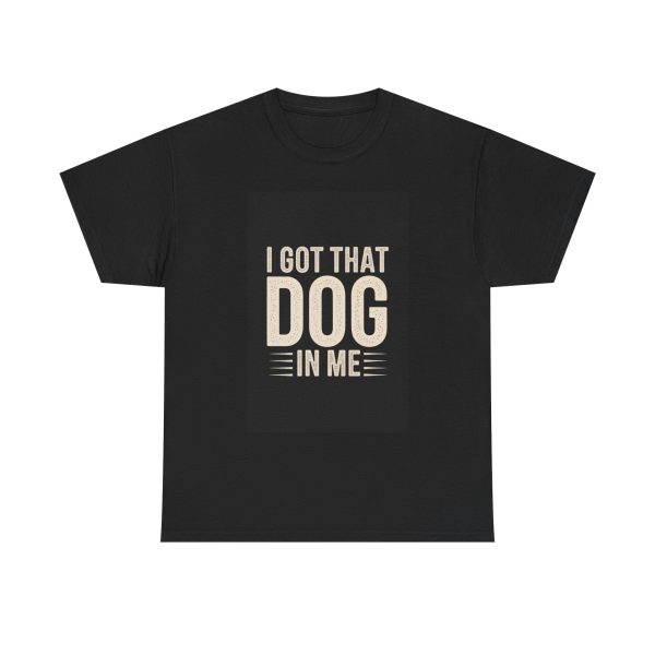 i got that dog in me - T-shirt - Image 9