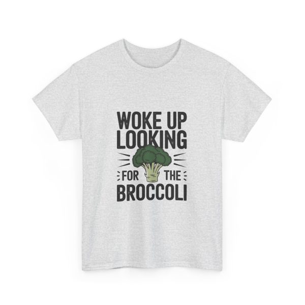 woke up looking for the broccoli - T-shirt - Image 7