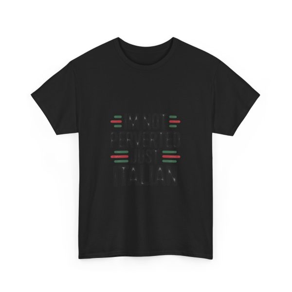IM NOT PERVERTED JUST ITALIAN T-shirt - Image 11
