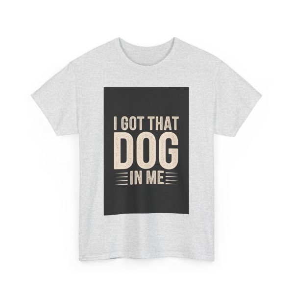 i got that dog in me - T-shirt - Image 7