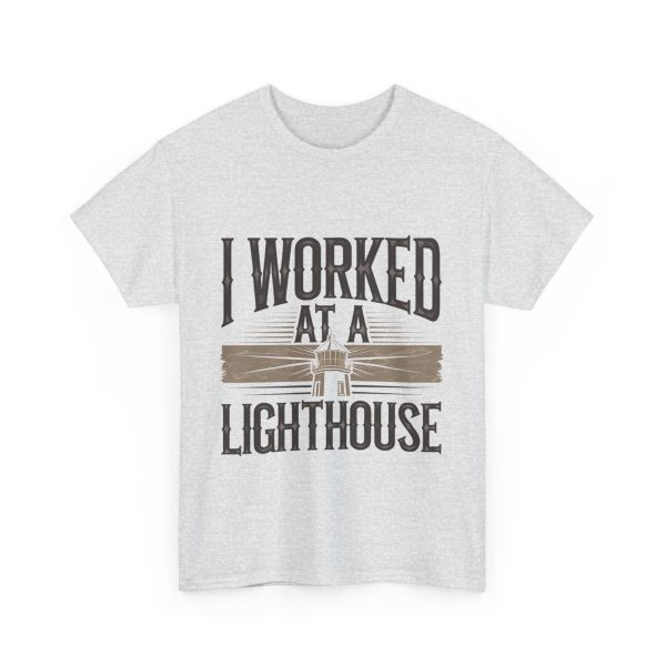 Worked At A Lighthouse - T shirt - Image 7