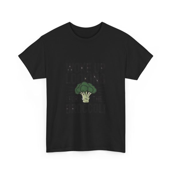 woke up looking for the broccoli - T-shirt - Image 11