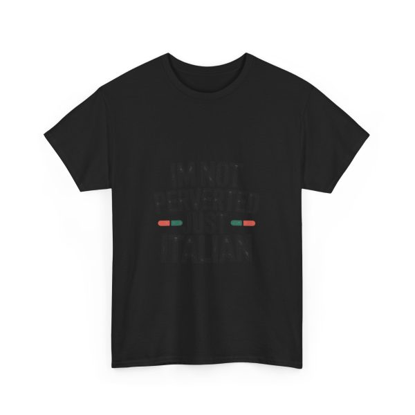 Im Not Perverted Just Italian T-shirt - Image 11