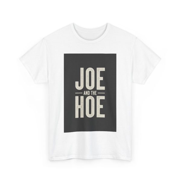 Joe and the Hoe - T-shirt - Image 3