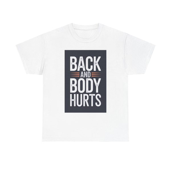 Back and Body Hurts - T-shirt