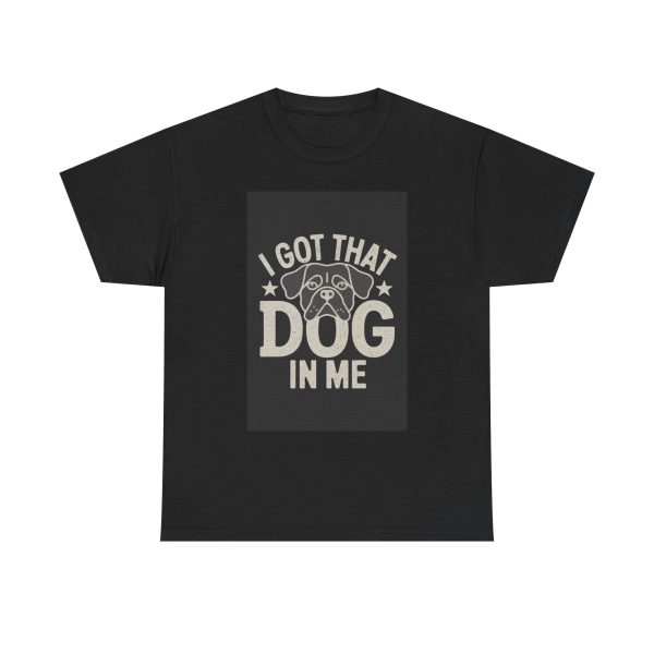 i got that dog in me - T-shirt - Image 9