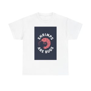 Shrimps are Bugs - T-shirt