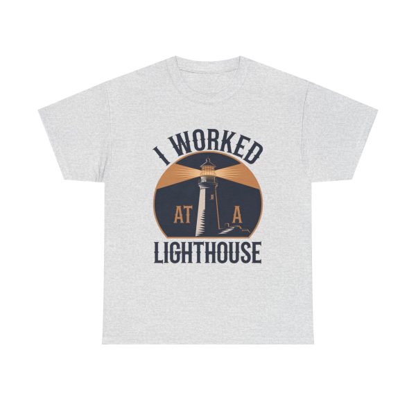 Worked At A Lighthouse - T shirt - Image 5
