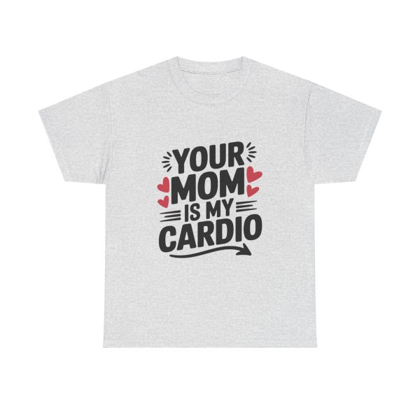 Your Mom Is My Cardio - T shirt - Image 5