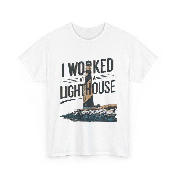 Worked At A Lighthouse - T shirt - Image 3