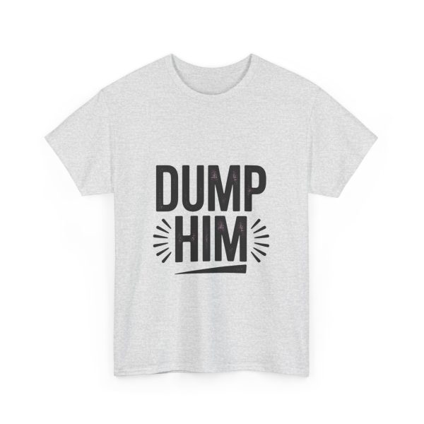 Dump Him T-shirt - Image 7