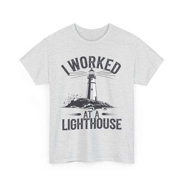 Worked At A Lighthouse - T shirt - Image 7