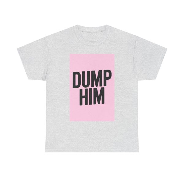 Dump Him T-shirt - Image 5